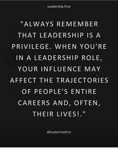 a black and white photo with the words,'always remember that leadership is a pri