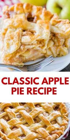 the classic apple pie recipe is made with fresh apples and topped with latticed crust