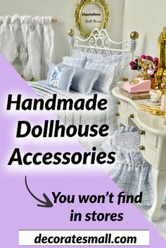 there is a bed with blue and white bedspreads on it, and the words handmade dollhouse accessories you won't find in stores