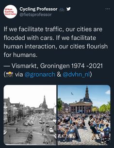 an image of people sitting at tables in front of a building and the caption reads, if we faciitate traffic, our cities are flooded with cars, if we