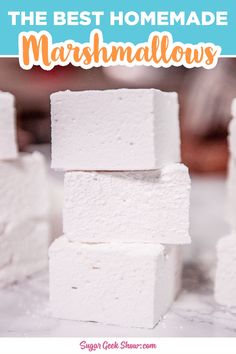 marshmallows stacked on top of each other with text overlay that reads the best homemade marshmallows