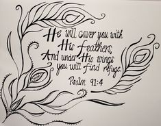 a drawing of a feather with the words he will cover you with his feathers and watch his wings, if you will find refuge