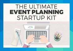 a person typing on a laptop with the text, the ultimate event planning start up kit