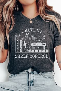 A playful shirt with a graphic of a bookshelf filled with books and butterflies. The shirt humorously reads "I have no shelf control" in a lively font. It's a no shelf control shirt, ideal as a bookworm gift, a librarian reading shirt, or a book lover's gift. The design caters to bookish individuals, including book nerds and members of book clubs. Book Lover Shirt Ideas, Reading T Shirts, I Have No Shelf Control, Book Themed Shirts, Book Shirts Funny, Shirts About Books, Book Shirt Design, Bookish Shirt Ideas, Book Tshirts Ideas