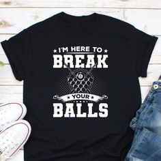 I'm Here To Break Your Balls Shirt, Billiards Player Shirt, Funny Billiards Game Shirt, Billiards Lover Shirt, Pool Player Snooker Shirt Ordering Process for our valued customers ~ Please follow all steps to place an order. ~ Please select the hoodie type and size. ~ Please select color of the hoodie from drop down options. ~ If you want to purchase more than 1 , add current item to your cart and then you can click back, add more items for each product. ~ Once all your desired items , you can co Pool Shirts, Billiards Game, Balls Shirt, Gaming Shirt, Team Shirts, Billiards, Black Shirt, Hoodie Shirt, Adult Outfits