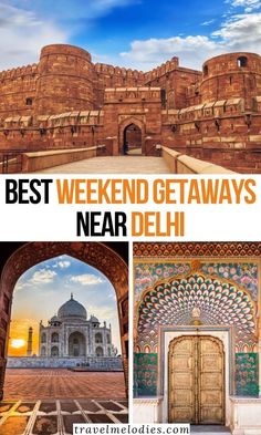 the best weekend getaways in delhi, india with text overlay that reads best weekend getaways near delhi