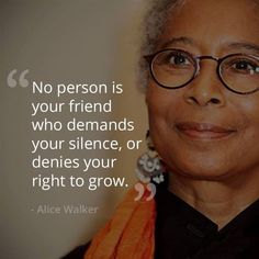 an older woman with glasses and a quote on her face that says, no person is your friend who demands your science, or denies your right to grow