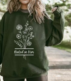 Rooted in Him Christian Crewneck Sweatshirt/ Colossians 2:6-7/ Encouraging Gift/ Wildflower/ Cute Cozy Fall Faith Based Sweat Shirt Women Green Shirt Ideas Vinyl, Scripture T Shirts, Thankful Shirt Ideas, Cute Christian Tshirts, Rooted In Christ Shirt, Sweat Shirts Women Sweatshirts, Christian Sweaters For Women, Christian Shirt Ideas Vinyl, Cute Cricut Shirts For Women