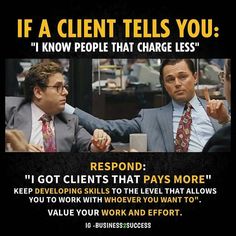 two men sitting at a table in front of a poster with the caption if a client tells you know people that charge less