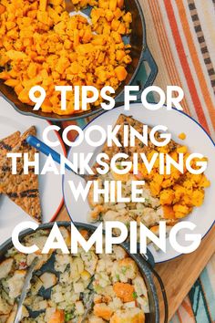 the words 9 tips for cooking thanksgiving while camping are in white and blue bowls with food on them