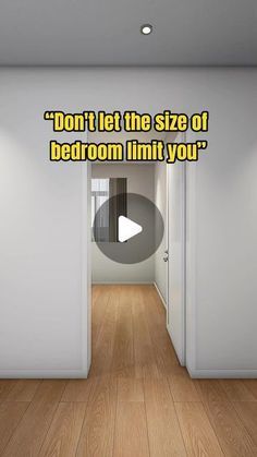 an open door leading into a room with the words don't let the size of bedroom limit you