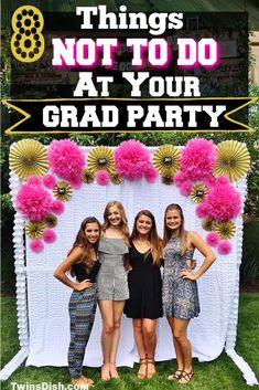 three girls standing in front of a white backdrop with pink pom poms and the words 8 things not to do at your graduation party