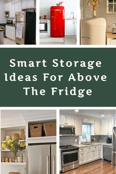 several pictures with the words smart storage ideas for above the fridge