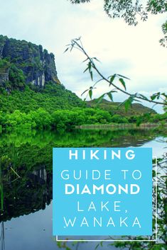 hiking guide to diamond lake in wanakaa, new zealand with text overlay