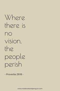 a quote that reads, where there is no vision, the people perish prove