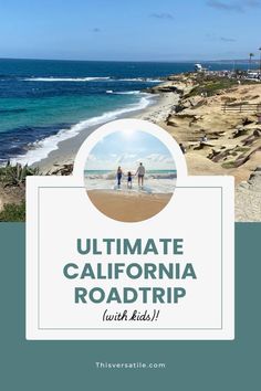 the ultimate california road trip with kids is an easy and fun way to get there