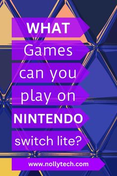 the words what games can you play on nintendo switch lite? in purple and yellow