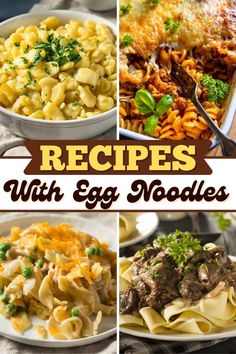 four different dishes with egg noodles in them and the title reads, recipes with egg noodles