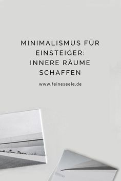 Minimalist werden für Einsteiger Personality Development, Minimalist Lifestyle, Money Mindset, Healthy Mind, Simple Living, Positive Mindset