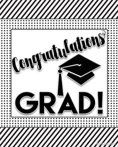 congratulations grad in black and white with a graduation cap on it's head