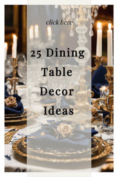 Elegant dining table setting with candles, gold accents, and floral decor; text reads "25 Dining Table Decor Ideas". Dinning Room Table Settings, Modern Dining Table Decor, Dining Table Decoration Ideas, Dining Table Decor Modern, Dining Table Decor Ideas, Elegant Dining Table, Rough Hewn Wood, Table Decoration Ideas, Creative Centerpieces