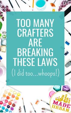 the words too many crafters are breaking these laws