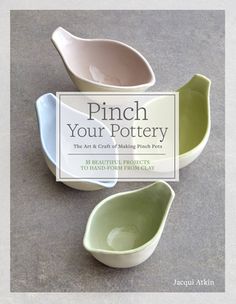 pinch your pottery the art and craft of making porcelain bowls