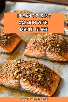 cooked salmon fillets with maple glaze on a sheet of parchment paper and text overlay reads pecan crusted salmon with maple glaze