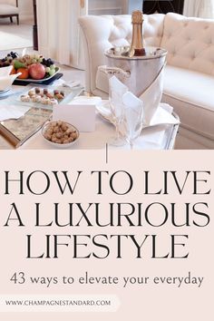 Elevating My Life, Elevate Your Lifestyle, How To Live Elegantly, Ways To Elevate Yourself, Life Of Leisure, Live Your Dream Life, Elevating Your Life, How To Live A Luxurious Life, Simple Luxury Lifestyle