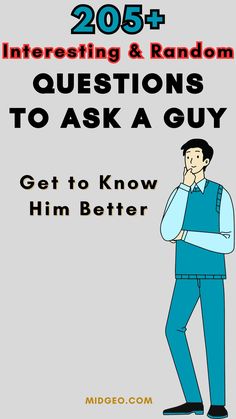 a man with his arms crossed and the text 205 + interesting & random questions to ask a guy get to know him better