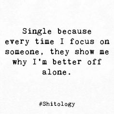 Single Life Best Life Quotes, Relatable Single Quotes, Ready To Be Single Quotes, Why Am I Single Quotes Feelings, Better To Stay Single Quotes, Why I’m Single Quotes Funny, Single Until I Know Its Real Quotes, This Is Why Im Single Quotes, Why Im Single Quotes Funny