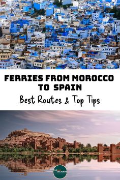 the blue city with text overlay that reads ferrets from morocco to spain best routes & top tips