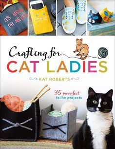 the cover of crafting for cat ladies with pictures of cats and crochet projects