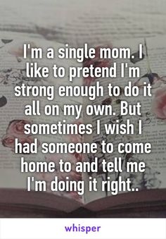 an open book with the words i'm a single mom i like to pretend i'm strong enough