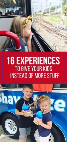 two children sitting on a bus with the words 16 experiences to give your kids instead of more stuff