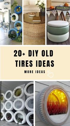 there are many different things in this collage with the words 20 diy old tires ideas