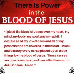 there is power in the blood of jesus on this sign that says,'i please the blood of jesus over my heart, my mind, my body, my soul, and my spirit