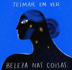 a woman's profile with stars in her hair and the words, temar em ver