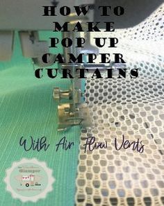 a sewing machine with the words how to make pop up camper curtains on it