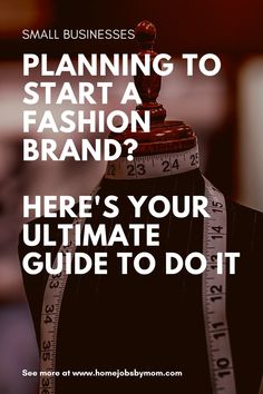 a mannequin with a measuring tape around it and the words, planning to start a fashion brand? here's your ultimate guide to do it