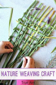 someone cutting up some plants with scissors on the ground and text overlay that reads nature weaving craft true aim