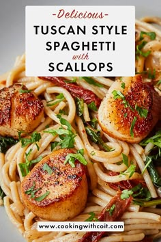 pasta with seared scallops and greens on top in a white bowl text reads delicious tuscann style spaghetti with scallops