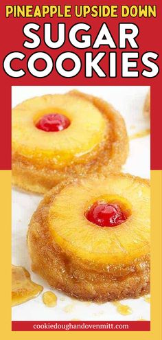 two pineapple upside down sugar cookies on top of each other with the words, pineapple upside down sugar cookies