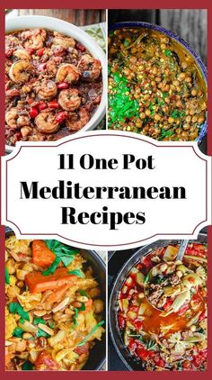 four different pictures with the words 11 one pot mediterraneann recipes on top and bottom