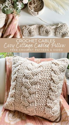 crochet cabled pillow with text overlay that reads, crochet cables cozy cottage cushion pillow free crochet pattern & video