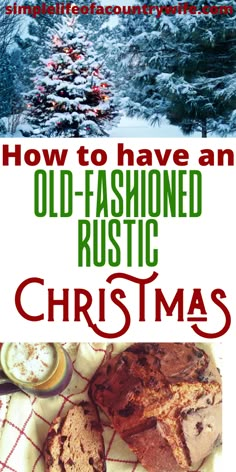 an old - fashioned rustic christmas recipe with chocolate chip cookies and other holiday desserts