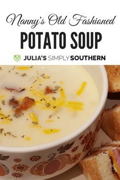 there is a bowl of potato soup with bread on the side and text overlay that reads, mommy's old fashioned potato soup