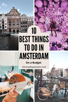 the top ten things to do in amsterdam on a budget - conscious travel trip, with text overlay that reads 10 best things to do in amsterdam on a budget