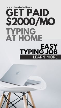 a laptop sitting on top of a white chair with the words get paid $ 2, 000 / mo typing at home