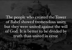 the people who created the tower of babel showed tremendous unity, but they were united against the will of god